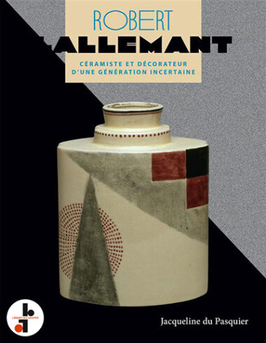 Robert Lallemant : Céramiste et décorateur d'une génération incertaine