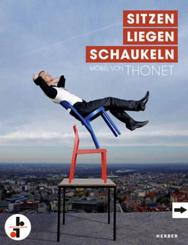 Sitzen, liegen, schaukeln : Möbel von Thonet