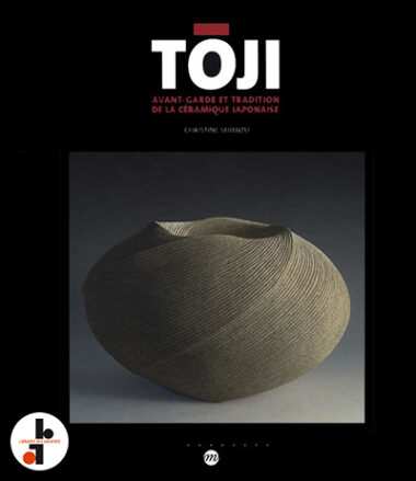Toji : Avant-garde et tradition de la céramique japonaise