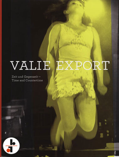 Valie Export : Time and Countertime