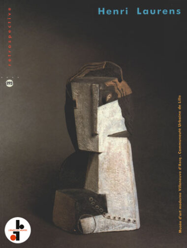 Henri Laurens : Rétrospective