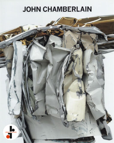 John Chamberlain : New Sculpture