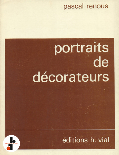 Portraits De Decorateurs Librairie Des Archives Livres D Art Et De Design Epuises Catalogues Raisonnes Catalogues D Expositions Livres Rares Beaux Livres Xx Siecle Achat Vente