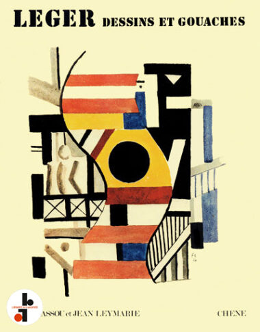 Fernand Léger : Dessins et gouaches