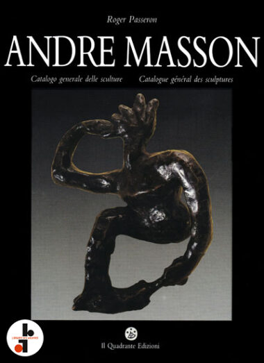 André Masson : Catalogue général des sculptures