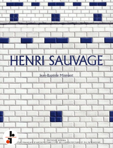 Henri Sauvage ou l'exercice du renouvellement