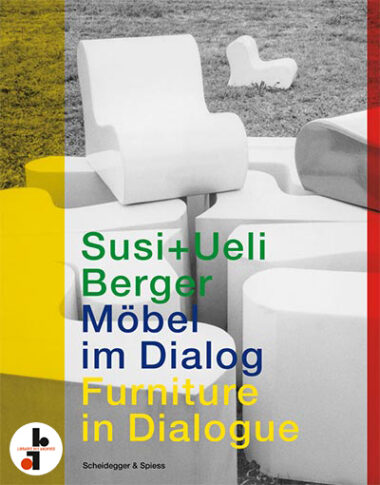 Susi + Ueli Berger : Furniture in Dialogue