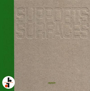 Supports Surfaces : A Moment, a Movement