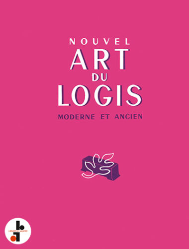 Nouvel art du logis (Moderne et ancien)