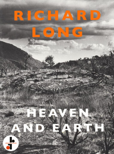 Richard Long : Heaven and Earth
