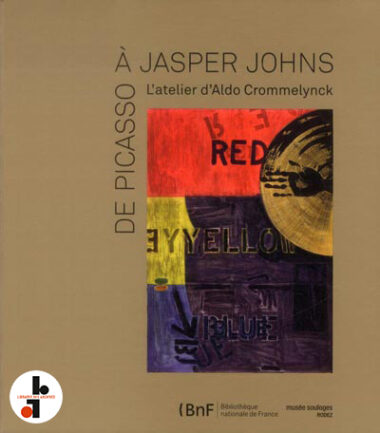 De Picasso à Jasper Johns : L'atelier d'Aldo Crommelynck