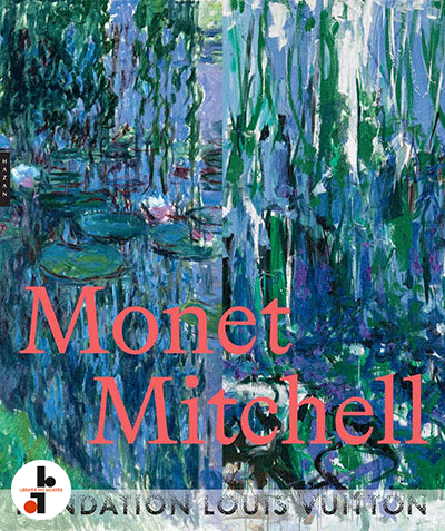 A la Fondation Louis Vuitton, confrontation de deux géants du paysagisme,  Claude Monet et Joan Mitchell