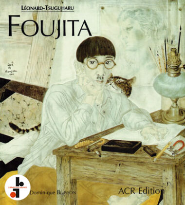 Foujita : Sa vie, son oeuvre (Catalogue raisonné)