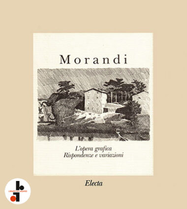 Morandi : L'opera grafica. Rispondenze e variazioni