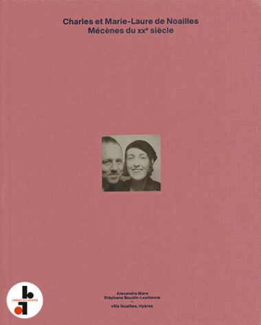 Charles et Marie-Laure de Noailles : Mécènes du XXe siècle