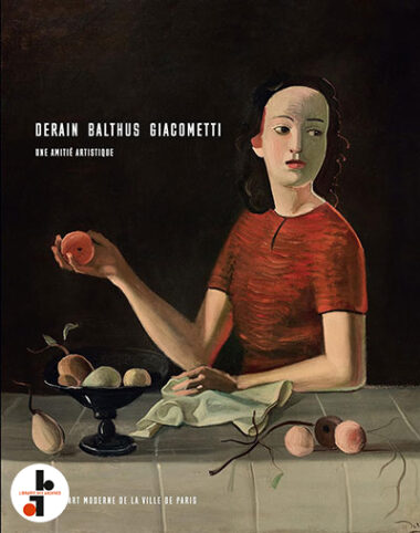Derain, Balthus, Giacometti : Une amitié artistique