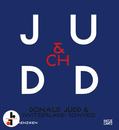 Donald Judd & Switzerland / Schweiz