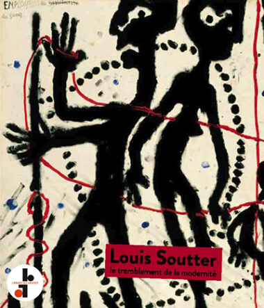 Louis Soutter : Le tremblement de la modernité