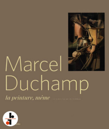 Marcel Duchamp : La peinture, même