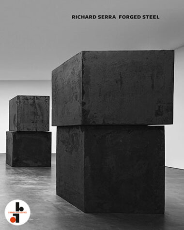 Richard Serra : Forged Steel