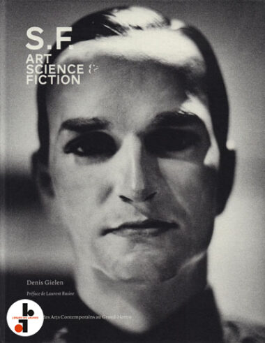 SF : Art, Science & Fiction