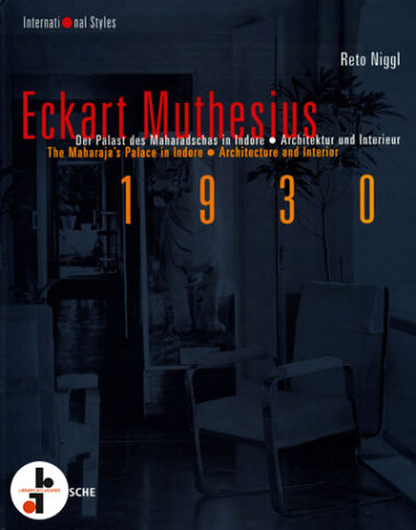 Eckart Muthesius 1930 : The Maharaja's Palace in Indore, Architecure and Interior