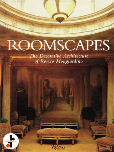 Roomscapes : The Decorative Architecture of Renzo Mongiardino
