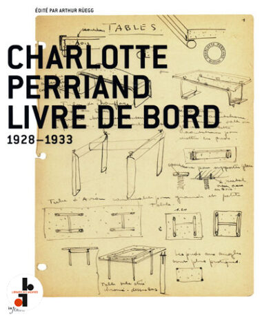 Charlotte Perriand : Livre de bord 1928-1933
