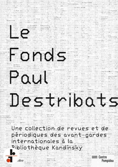 Le fonds Paul Destribats : Une collection de revues et de périodiques des avant-gardes internationales à la Bibliothèque Kandinsky