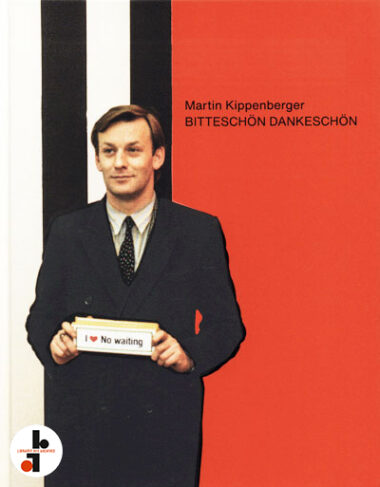 Martin Kippenberger : Bitteschön Dankeschön