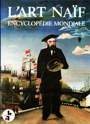 L'art naïf : Encyclopédie mondiale