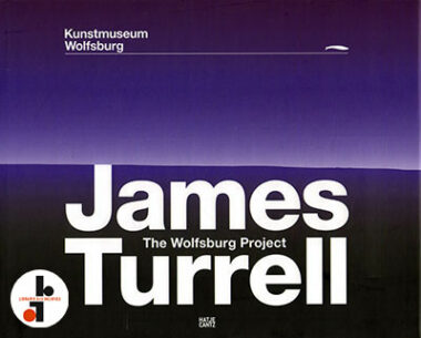 James Turrell : The Wolfsburg Project