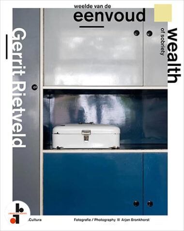 Gerrit Rietveld : Wealth of Sobriety