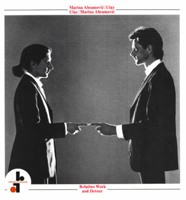 Marina Abramovic / Ulay. Ulay / Marina Abramovic : Relation Work and Detour