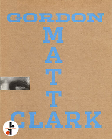 Gordon Matta-Clark : You are the Measure
