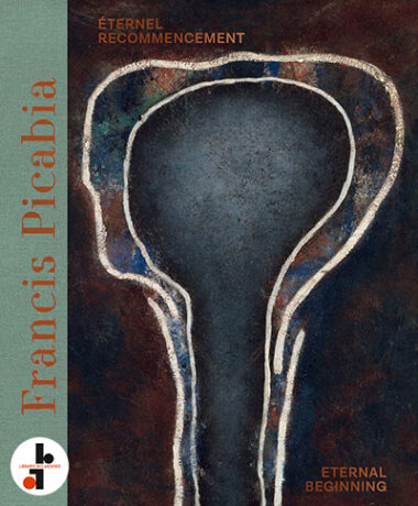 Francis Picabia : Éternel Recommencement