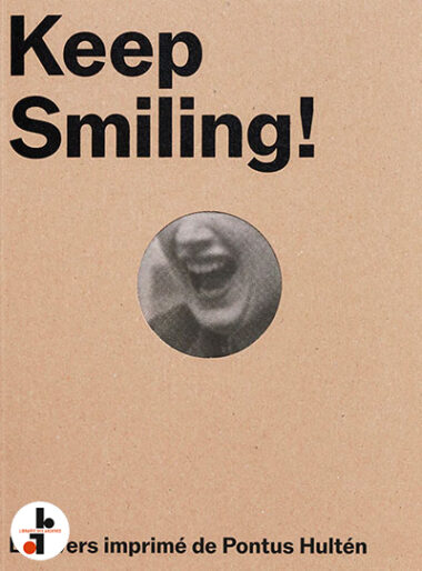 Keep Smiling! L'univers imprimé de Pontus Hultén