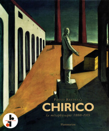 Giorgio de Chirico : La métaphysique 1888-1919