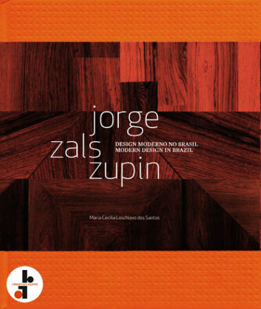 Jorge Zalszupin : Modern Design in Brazil