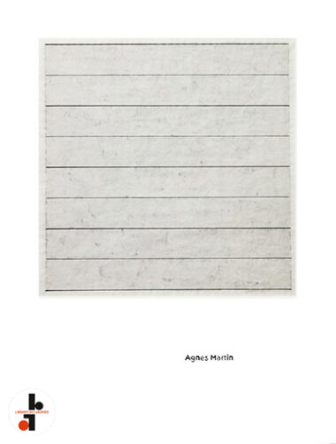 Agnes Martin : Independence of Mind