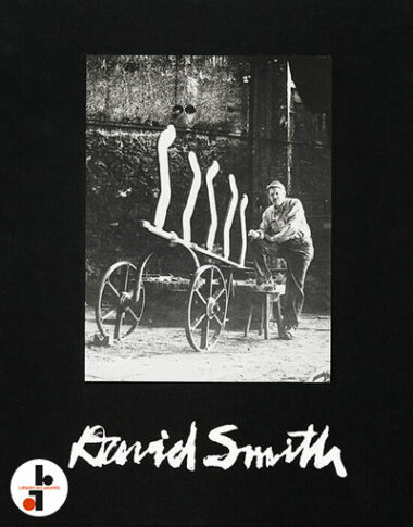 David Smith – Sculpture. A Catalogue Raisonné, 1932-1965
