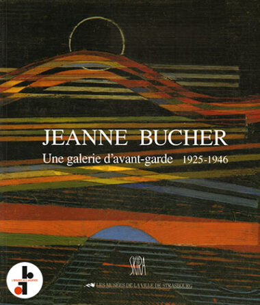 Jeanne Bucher : Une galerie d'avant-garde 1925-1946