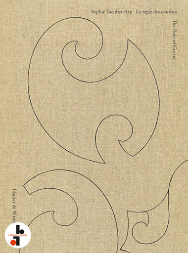 Sophie Taeuber-Arp : La règle des courbes