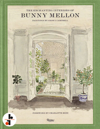 The Enchanting Interiors of Bunny Mellon. Paintings by Snowy Campbell