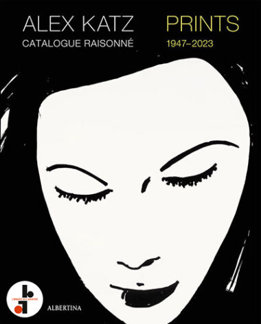 Alex Katz : Prints 1947-2023. Catalogue raisonné