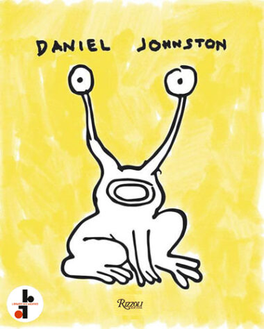 Daniel Johnston : I'm Afraid Of What I Might Draw