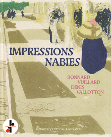 Impressions Nabies : Bonnard, Vuillard, Denis, Vallotton