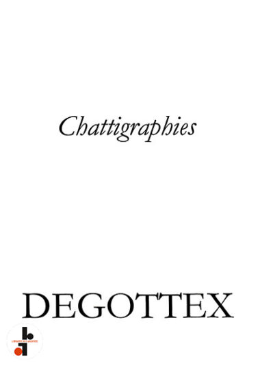 Jean Degottex : Chattigraphies