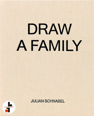 Julian Schnabel : Draw a Family