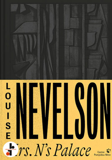 Louise Nevelson : Mrs. N's Palace